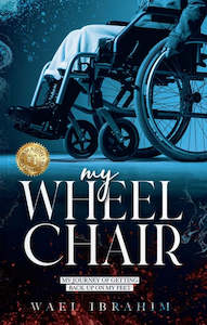 Books: My Wheelchair: My Journey of Getting Back Up On My Feet