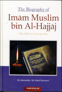 Seerah: The Biography of Imam Muslim Bin Al Hajaj