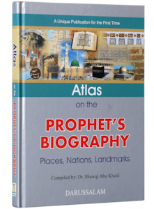 Atlas on the Prophet's Biography: Places, Nations, Landmarks