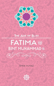 Fatima bint Muhammad (The Age of Bliss Series)