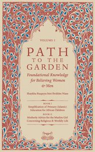 Path To The Garden: Foundational Knowledge for Believing Women and Men (Volume I)