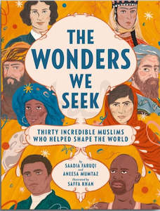 History: The Wonders We Seek: 30 Incredible Muslims Who Helped Shape the World