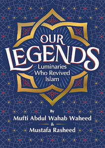 Our Legends: Luminaries Who Revived Islam