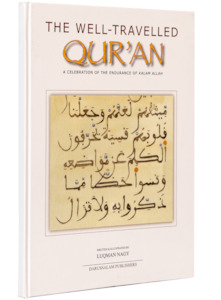 The Well Travelled Quran: A Celebration of the Endurance of the Quran