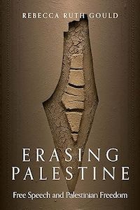 Erasing Palestine: Free Speech and Palestinian Freedom