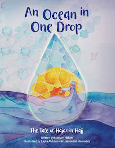 An Ocean in One Drop: The Inspiring Tale of Hajar in Hajj