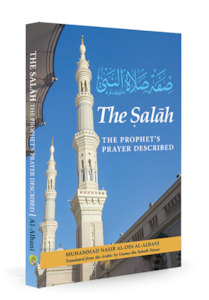 Prayer Spirituality: The Salah: The Prophet's ﷺ Prayer Described