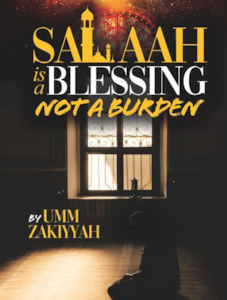 Salaah is a Blessing Not a Burden