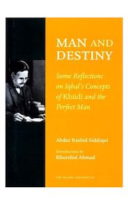 Fiction Poetry: Man and Destiny: Iqbal's Concept of Khudi and the Perfect Man