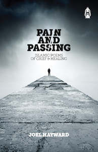 Pain and Passing, Islamic Poems of Grief and Healing