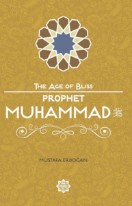 Prophet Muhammad ﷺ (The Age of Bliss Series)