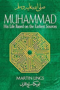 Muhammad ﷺ: His Life Based on the Earliest Sources