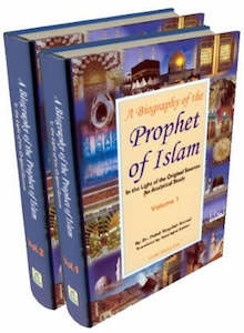 Seerah 1: A Biography of The Prophet of Islam: In the Light of Original Sources, 2 Volume Set