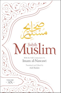 Sahih Muslim with Full Commentary: Volume 6