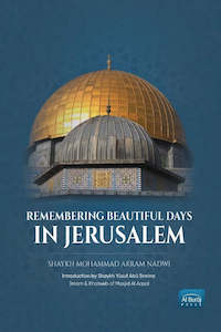 Muslim Cultures: Remembering Beautiful Days in Jerusalem