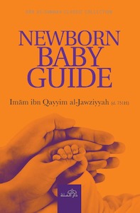 The Newborn Baby Guide by Imam Ibn Qayyim Al Jawziyyah