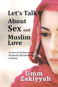 Let's Talk About Sex and Muslim Love: Essays on Intimacy and Romantic Relat…