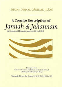 Self Development: A Concise Description of Jannah and Jahannam: The Garden of Paradise and the Fire of Hell