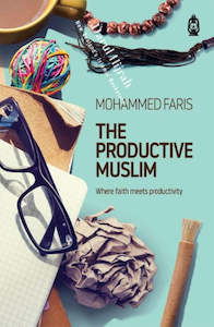 The Productive Muslim: Where Faith Meets Productivity