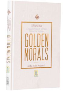 Golden Morals: A Collection of Stories from the Seerah