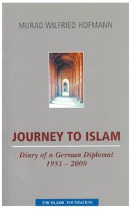 Journey to Islam: Diary of German Diplomat 1951-2000