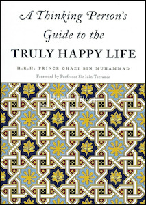 A Thinking Person's Guide to the Truly Happy Life