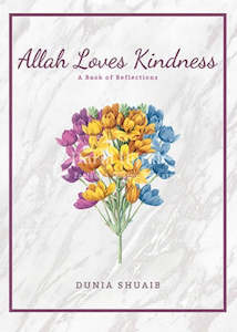 Allah Loves Kindness: A Book of Reflections