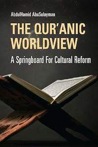 Inspiration: The Quranic Worldview: A Springboard for Cultural Reform