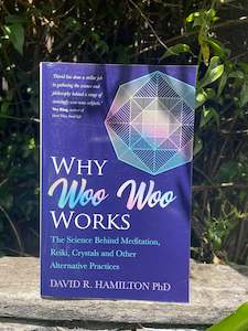 Why Woo Woo Works Book