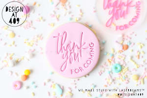 Thank You For Coming 2 Acrylic Embosser Stamp