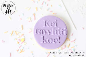 Kei tawhiti koe! (You're number one!) Raised Acrylic Fondant Stamp