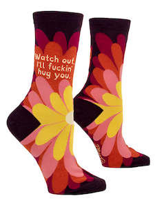 Gift: Watch Out I'll Fuckin Hug You Crew Socks