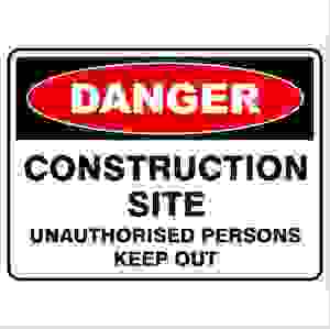 Construction Site Unauthorised Persons Keep Out