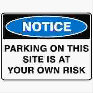 Parking On This Site Is At Your Own Risk