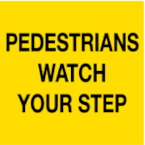 Pedestrians Watch Your Step