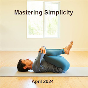 Mastering Simplicity Class 03: Finding Ease in the Lower Back 