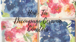 How-To Decoupage Ceramic Coasters