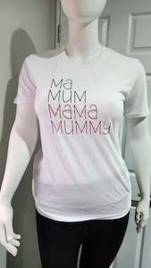 Woman's Tee - Ma, Mum, Mama, Mummy