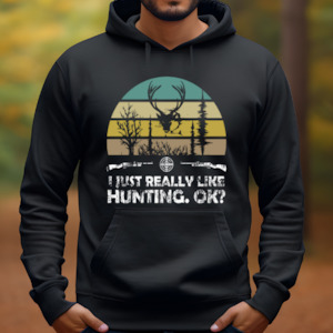 I Just Really Like Hunting ok? - Men's Graphic Hoodie