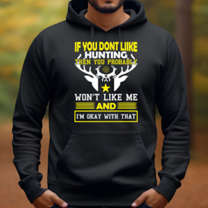 If You Don't Like Hunting- Men's Graphic Hoodie