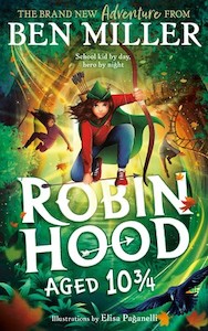 Books: Robin Hood Aged 10 3/4 - Ben Miller