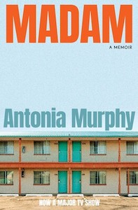 Books: Madam: A memoir - Antonia Murphy