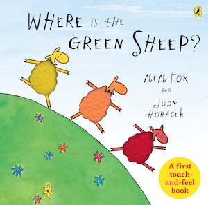 Where is the Green Sheep? Touch and Feel Book - Mem Fox, Judy Horacek