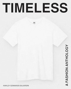 Timeless - A Fashion Anthology - Hayley Edwards-Dujardin