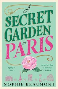 A Secret Garden In Paris - Sophie Beaumont