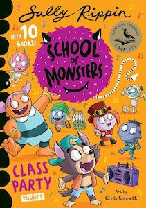 Class Party: Volume 2 Contains 10 School of Monsters stories! - Sally Rippin