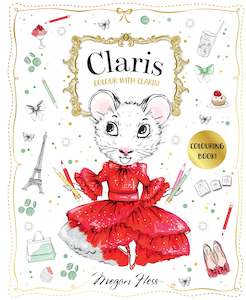 Books: Colour with Claris! Claris: The Chicest Mouse in Paris - Megan Hess