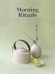 Books: Morning Rituals: Ideas and Inspiration for Self-Care - Leslie Koren