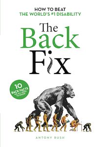 Books: The Back Fix: How to Beat The World's #1 Disability - Antony Bush