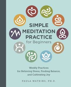 Simple Meditation Practice for Beginners: Weekly Practices for Relieving Stress,…